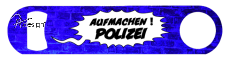 Edelstahl-Flaschenffner AUFMACHEN POLIZEI