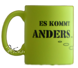 Tasse - "Es kommt anders"
