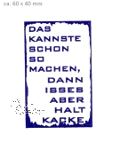 Stempel - "Kannste schon so machen"